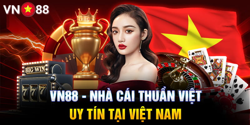 VN88 - Nhà cái thuần việt uy tín tại việt nam